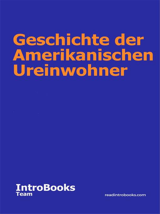 Title details for Geschichte der Amerikanischen Ureinwohner by IntroBooks Team - Available